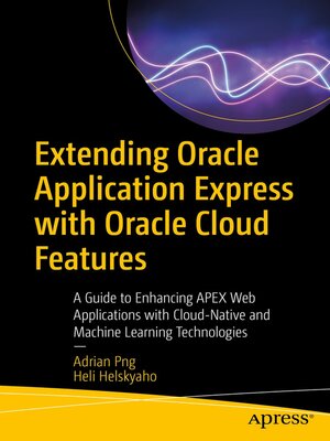 cover image of Extending Oracle Application Express with Oracle Cloud Features